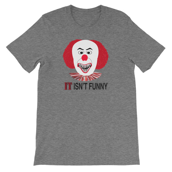 IT ISN'T FUNNY t-shirt – VERY CLEVER T SHIRTS