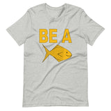 BE A GOLDFISH. Unisex t-shirt