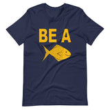 BE A GOLDFISH. Unisex t-shirt