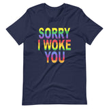 SORRY I WOKE YOU. Unisex t-shirt