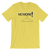 NO MORE WIRE HANGERS  t-shirt