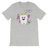 TOOTH FAIRY BELIEVES IN YOU  T-shirt