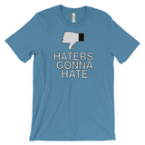 HATERS GONNA HATE t-shirt