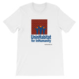 UNINHABITAT FOR INHUMANITY T-Shirt