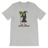 WITCH, PLEASE!  t-shirt