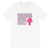 VEGETERIANS HAVE GOOD MORELS unisex t-shirt