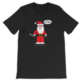 SANTA WILL CUT YOU   t-shirt