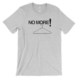 NO MORE WIRE HANGERS  t-shirt