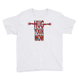 HUG YOUR MOM kids t-shirt