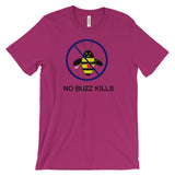 NO BUZZ KILLS B-Shirt