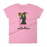 WITCH, PLEASE! women's t-shirt