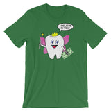 TOOTH FAIRY BELIEVES IN YOU  T-shirt