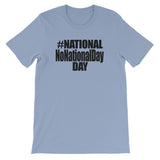 NATIONAL NO NATIONAL DAY DAY t-shirt