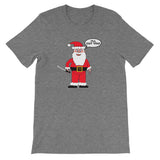 SANTA WILL CUT YOU   t-shirt