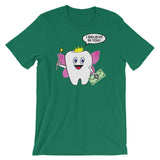 TOOTH FAIRY BELIEVES IN YOU  T-shirt