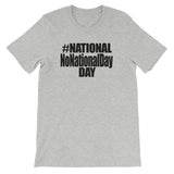 NATIONAL NO NATIONAL DAY DAY t-shirt