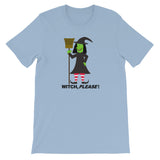 WITCH, PLEASE!  t-shirt