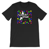 YOU'RE A STAR! t-shirt