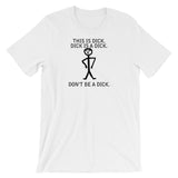 DON'T BE A DICK t-shirt