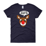 RUDOLPH SAY 'IT GLOWS' women's t-shirt