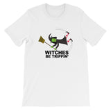 WITCHES BE TRIPPIN'  t-shirt