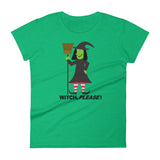 WITCH, PLEASE! women's t-shirt