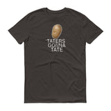 TATERS GONNA TATE  t-shirt