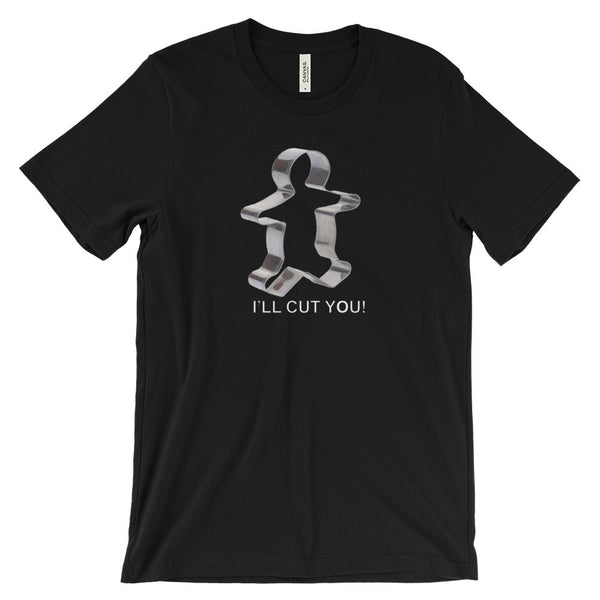 I'LL CUT YOU!   t-shirt