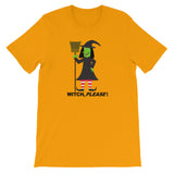 WITCH, PLEASE!  t-shirt