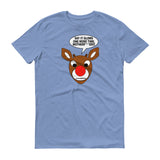 RUDOLPH SAY 'IT GLOWS' t-shirt