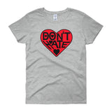 DON'T HATE - women's  t-shirt