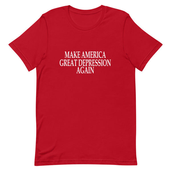 MAKE AMERICA GREAT DEPRESSION T-Shirt