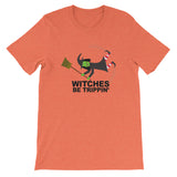 WITCHES BE TRIPPIN'  t-shirt