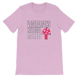 VEGETERIANS HAVE GOOD MORELS unisex t-shirt