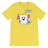 TOOTH FAIRY BELIEVES IN YOU  T-shirt