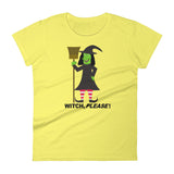 WITCH, PLEASE! women's t-shirt