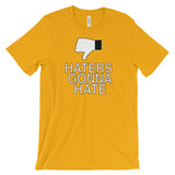 HATERS GONNA HATE t-shirt