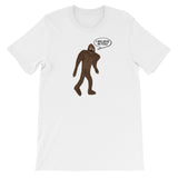 BIG FOOT BELIEVES IN YOU  t-shirt