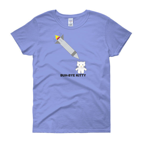 BUH-BYE KITTY Missile women's t-shirt