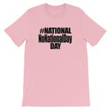 NATIONAL NO NATIONAL DAY DAY t-shirt