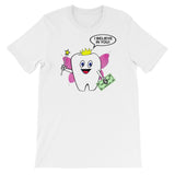 TOOTH FAIRY BELIEVES IN YOU  T-shirt