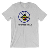 NO BUZZ KILLS B-Shirt