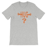 HUG? t-shirt