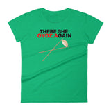 THERE SHE GYOZ AGAIN women's t-shirt