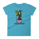 WITCH, PLEASE! women's t-shirt