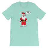 SANTA WILL CUT YOU   t-shirt