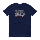 SKATERS GONNA SKATE t-shirt