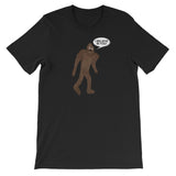 BIG FOOT BELIEVES IN YOU  t-shirt