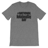 NATIONAL NO NATIONAL DAY DAY t-shirt