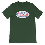 DID YOU VOTE ?!?  t-shirt